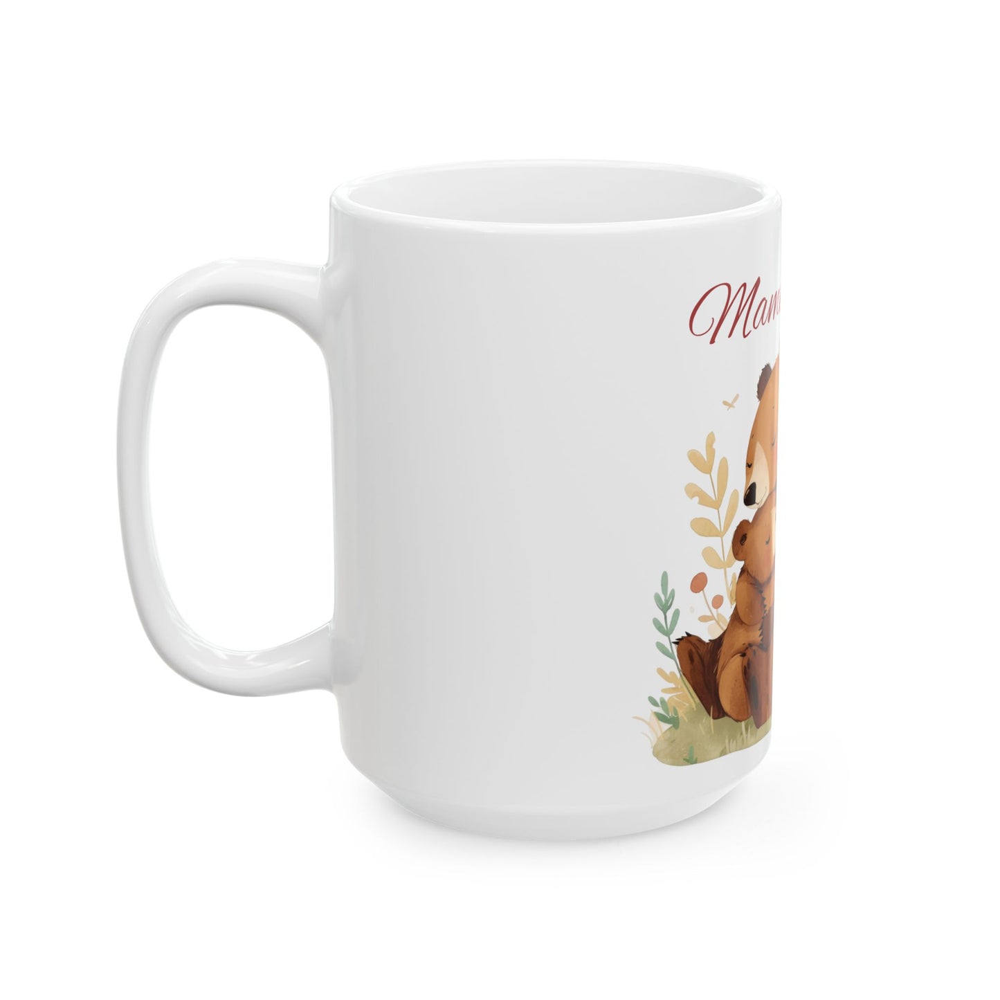 Mama Bear (Bear family Collection)Ceramic Mug, (11oz, 15oz)