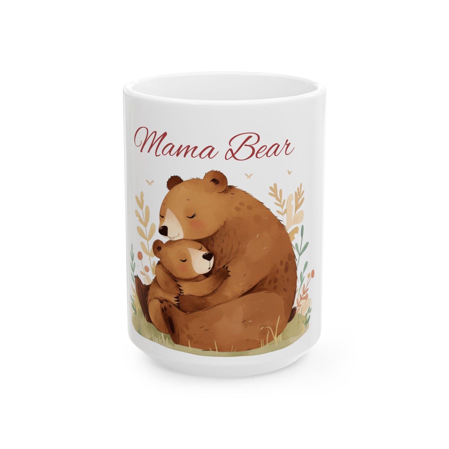 Mama Bear (Bear family Collection)Ceramic Mug, (11oz, 15oz)